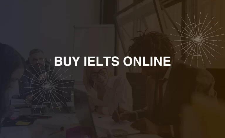 Read more about the article BUY IELTS ONLINE