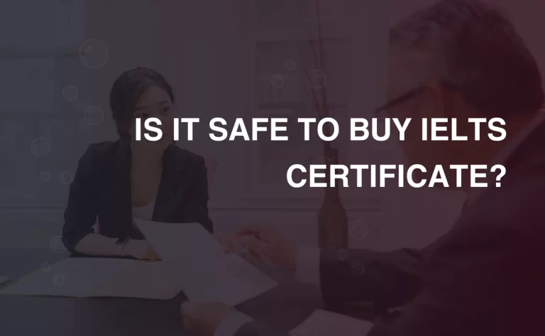 Read more about the article IS IT SAFE TO BUY IELTS CERTIFICATE?