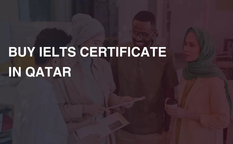 Read more about the article BUY IELTS CERTIFICATE IN QATAR