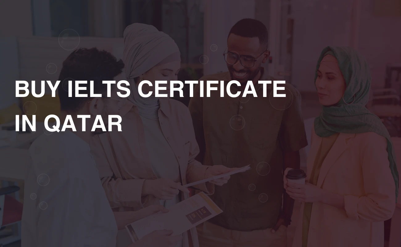 Read more about the article BUY IELTS CERTIFICATE IN QATAR