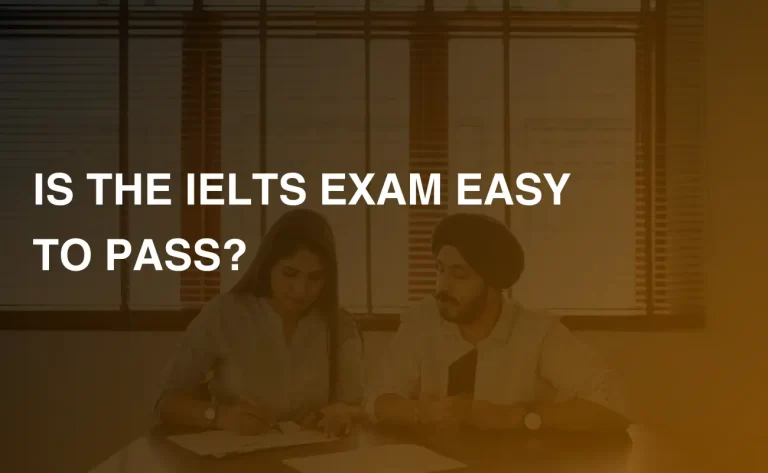 Read more about the article IS THE IELTS EXAM EASY TO PASS?